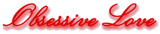 Obsessive Love